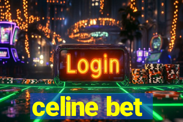 celine bet